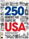 250 Moments That Shaped The USA